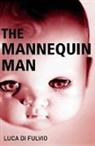 Luca Di Fulvio - The Mannequin Man