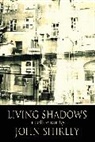 John Shirley, Rick Veitch - Living Shadows