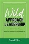 David Viker - Wild Approach Leadership