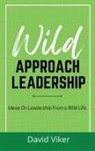 David Viker - Wild Approach Leadership