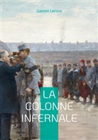 Gaston Leroux - La colonne infernale