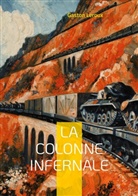 Gaston Leroux - La colonne infernale