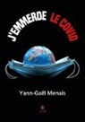 Menais-y, Yann-Gaël Menais - J emmerde le covid