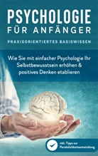 Marcus Neustädter - Psychologie für Anfänger - Praxisorientiertes Basiswissen