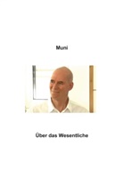 Muni M Weber, Muni M. Weber - Über das Wesentliche