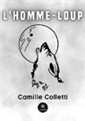 Camille Colletti, Colletti-c - L homme-loup