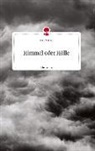 Anja Maurer - Himmel oder Hölle. Life is a Story - story.one