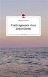 Laura Farrensteiner - Textfragmente einer Zerdenkerin. Life is a Story - story.one