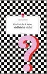 Luisa Hohenbrink - Vielleicht  Liebe, vielleicht nicht. Life is a Story - story.one