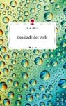 Isabella Wenzl - Das Ende der Welt. Life is a Story - story.one