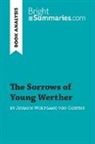 Bright Summaries, Bright Summaries - The Sorrows of Young Werther by Johann Wolfgang von Goethe (Book Analysis)