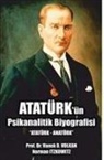 Vamik D. Volkan - Atatürkün Psikanalitik Biyografisi