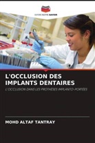 Mohd Altaf Tantray - L'OCCLUSION DES IMPLANTS DENTAIRES