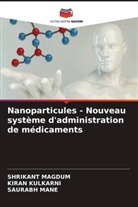 Kiran Kulkarni, Shrikant Magdum, Saurabh Mane - Nanoparticules - Nouveau système d'administration de médicaments