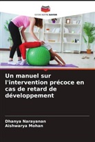 Aishwarya Mohan, Dhanya Narayanan - Un manuel sur l'intervention précoce en cas de retard de développement