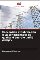 Muhammad Shakeel - Conception et fabrication d'un conditionneur de qualité d'énergie unifié (UPQC)