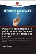Hetal Thakar - Industrie cosmétique : le point de vue des femmes actives sur la fidélité à la marque