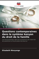 Elizabeth Wanyanga - Questions contemporaines dans le système kenyan du droit de la famille