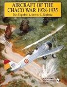 Dan Hagedorn, Antonio L Sapienza, Antonio L. Sapienza - Aircraft of the Chaco War 1928-1935