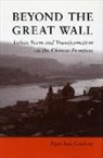 Piper Gaubatz - Beyond the Great Wall: Urban Form and Transformation on the Chinese Frontiers