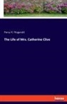 Percy H. Fitzgerald - The Life of Mrs. Catherine Clive
