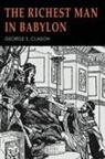 George S. Clason - The Richest Man in Babylon
