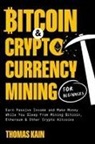 Thomas Kain - Bitcoin and Cryptocurrency Mining for Beginners