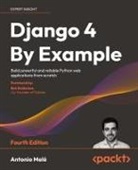 Antonio Melé - Django 4 By Example - Fourth Edition