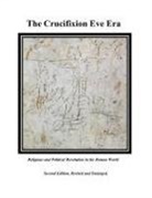 Dean Sandifer - The Crucifixion Eve Era - Second Edition, Revised and Enlarged