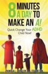 Pamela L. Johnson - 8 Minutes a Day to Make an A!