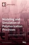Eduardo Vivaldo Lima, Yousef Mohammadi - Modeling and Simulation of Polymerization Processes