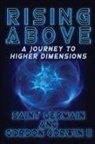 Gordon W Corwin II - RISING ABOVE A Journey To Higher Dimensions