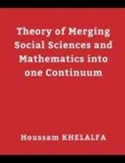 Houssam Khelalfa - Theory of Merging Social sciences and Mathematics into one continuum