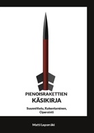Matti Lepomäki - Pienoisrakettien Käsikirja