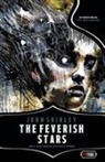 John Shirley - The Feverish Stars: New and Uncollected Stories