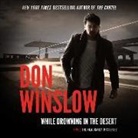 Don Winslow - While Drowning in the Desert Lib/E (Hörbuch)
