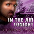 Stephanie Tyler, Johanna Parker - In the Air Tonight Lib/E: A Shadow Force Novel (Audio book)