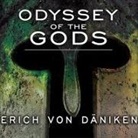 Erich Von Däniken, William Dufris - Odyssey of the Gods Lib/E: The History of Extraterrestrial Contact in Ancient Greece (Audio book)