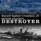 Russell Sydnor Crenshaw, Alan Bomar Jones - South Pacific Destroyer Lib/E: The Battle for the Solomons from Savo Island to Vella Gulf (Audio book)