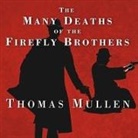 Thomas Mullen, William Dufris - The Many Deaths of the Firefly Brothers Lib/E (Audio book)