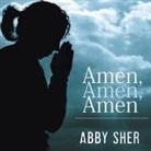 Abby Sher, Abby Sher - Amen, Amen, Amen: Memoir of a Girl Who Couldn't Stop Praying (Among Other Things) (Audio book)