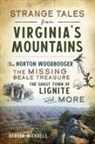 Denver Michaels - Strange Tales from Virginia's Mountains: The Norton Woodbooger, the Missing Beale Treasure, the Ghost Town of Lignite and More