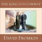 David Fromkin, Paul Boehmer - The King and the Cowboy: Theodore Roosevelt and Edward the Seventh: The Secret Partners (Hörbuch)