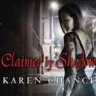 Karen Chance, Cynthia Holloway - Claimed by Shadow Lib/E (Audio book)