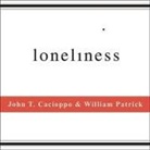 John T. Cacioppo, William Patrick, Dick Hill - Loneliness Lib/E: Human Nature and the Need for Social Connection (Hörbuch)