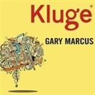 Gary Marcus, Stephen Hoye - Kluge: The Haphazard Construction of the Human Mind (Audiolibro)