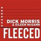 Eileen McGann, Dick Morris, Johnny Heller - Fleeced: How Barack Obama, Media Mockery of Terrorist Threats, Liberals Who Want to Kill Talk Radio, the Do-Nothing Congress, C (Audio book)