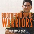Douglas Century, Aaron Cohen, David Drummond - Brotherhood of Warriors Lib/E: Behind Enemy Lines with a Commando in One of the World's Most Elite Counterterrorism Units (Audio book)