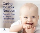 Dennis Kuo, Dennis Kuo - Caring for Your Newborn: Secrets from an Expert Pediatrician (Audio book)