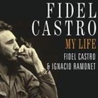 Fidel Castro, Ignacio Ramonet, Todd Mclaren - Fidel Castro: My Life Lib/E: A Spoken Autobiography (Audio book)